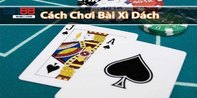 Luật chơi xì dách cơ bản dành cho người chơi mới