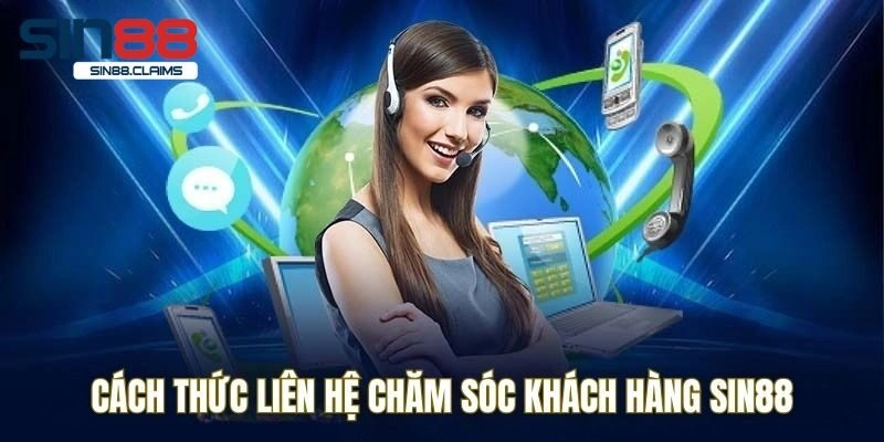 Những cách liên hệ Sin88 nhanh chóng nhất